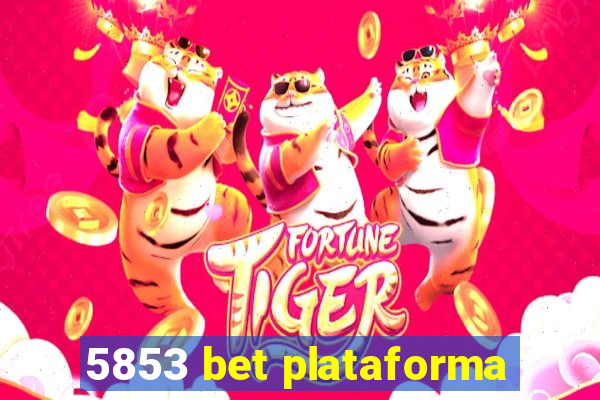 5853 bet plataforma